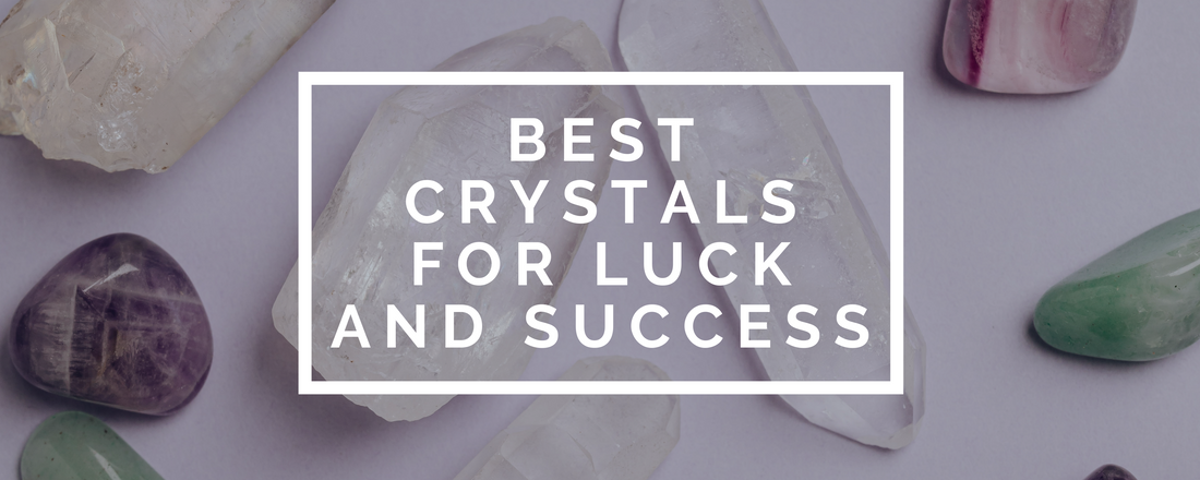 Best Crystals for Luck and Success